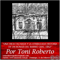 UNA VIEJA FACHADA Y LA ATRIBULADA HISTORIA DE UN BONSI DEL BARRIO GRAL. DAZ - Por Toni Roberto - Domingo, 21 de Febrero de 2021